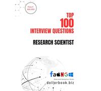 Top 100 Research Scientist Interview questions: Fully Solved: Demonstrate Depth and Rigor in Scientific Interviews