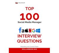 Top 100 Social Media Manager Interview questions: Fully Solved: Nail Interviews with Engaging and Strategic Insights