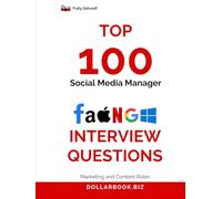 Top 100 Social Media Manager Interview questions: Fully Solved: Nail Interviews with Engaging and Strategic Insights