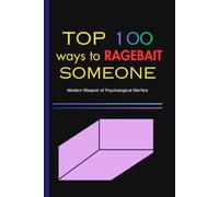 Top 100 Ways to RaigBait Someone: A Weapon of Psychological Warfare
