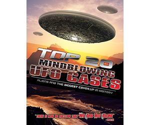 Top 20 Mind Blowing UFO Cases: Aliens and the Biggest Cover-Up InHistory