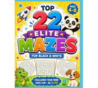 Top 22 Elite Mazes for Kids Ages 4-8: A Fun Black & White Maze Activity Book with Easy & Medium Puzzles to Build Problem-Solving Skills, Focus, and Confidence