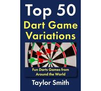 Top 50 Dart Game Variations: Fun Darts Games from Around the World