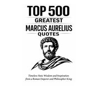 Top 500 Greatest Marcus Aurelius Quotes