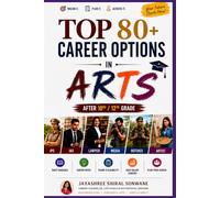 TOP 80+ CAREER OPTIONS IN ARTS AFTER 10th/12th grade: Complete Career Guidance for CBSE, ICSE & State Board Students & Parents | 100+ Expert Answers to Career Confusion