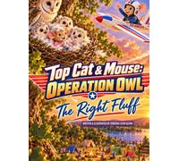 Top Cat & Mouse: Operation Owl: The Right Fluff