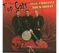 Top Cats - FULL THROTTLE ROCKABILLY