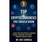 Top Cryptocurrencies You Should Know: A Deep Dive Into Bitcoin, Ethereum, Solana, Chainlink, and Other Powerful Digital Assets: 4
