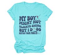 Top da donna 2026 My Boy Might Not Always Swing But I Do So Watch Your Mouth Camicia per le donne Day Mom Graphic Tees Smart Casual, blu cielo, M