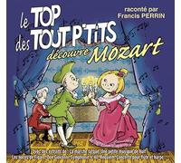 Top Des Tout P'Tits - Le Top Des Tout P'Tits Decouvre Mozart