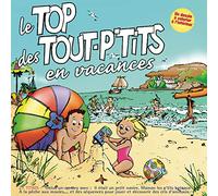 Top Des Tout P'Tits - Le Top Des Tout P'Tits En Vacances