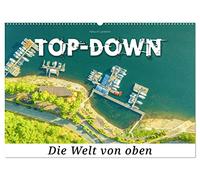 Top-down - Die Welt von oben (Wandkalender 2026 DIN A2 quer), CALVENDO Monatskalender: Endecke die Welt der spektakulären Luftaufnahmen