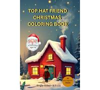 Top Hat Friend Christmas Coloring Book For Kids Ages 3-8: Easy And Fun Holiday Coloring Pages With Santa, Reindeer, Snowmen And More: Girls&Boys