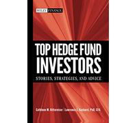Top Hedge Fund Investors: Stories, Strategies, andAdvice