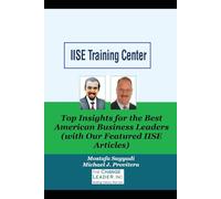 Top Insights for the Best American Business Leaders (with Our Featured IISE Articles)