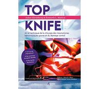 Top Knife: Art et technique de la chirurgie des traumatismes hémorragiques graves et du damage control