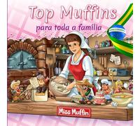 Top Muffins para toda a família: Top Muffins são muffins úmidos com uma cobertura
