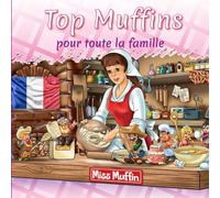 Top Muffins pour toute la famille: Les Top Muffins sont des muffins moelleux avec une garniture