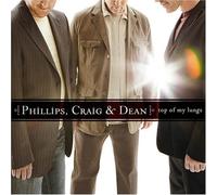 Top Of My Lungs by Craig and Dean Phillips (2006-05-03)