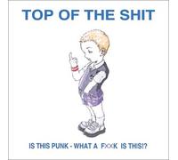 Top of the Shit - This Punk-What a Fxxk is Th [Import]