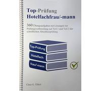Top-Prüfung Hotelfachfrau / Hotelfachmann: 360 Aufgaben für eine effektive Prüfungsvorbereitung auf die Abschlussprüfung