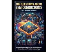 Top Questions About Semiconductors: A Comprehensive Guide to Understanding Semiconductor Technology