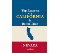 Top Reasons why California is Better Than Nevada: A Blank Gag Book of Humor, Pride, Trash Talk & Rivalry Gift for Fans, Friends & Family of why California is Better Than Nevada