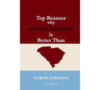 Top Reasons why South Carolina is Better Than North Carolina: A Blank Gag Book of Humor, Pride, Trash Talk & Rivalry Gift for Fans, Friends & Family of why South Carolina is Better Than North Carolina