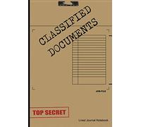 Top Secret Classified Documents: Fun Spy Espionage Paperback Notebook / Journal for Kids with 120 Lined Pages