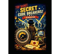 Top Secret Decoder Wheel: Crack the Code and Save the World - 15 Spy Missions for Kids: Crack Secret Codes and Complete 15 Thrilling Spy Missions - Morse Code & Mirror Writing for Kids
