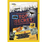 Top Secret: Espías, códigos, misterios, hazañas increíbles y casos clasificados al descubier
