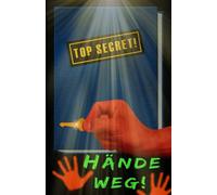 TOP SECRET! Hände weg!: Geheimes Passwort-Buch für über 700 Einträge mit über 4200 Feldern, dazu ABC- u. Nummern-Sortierung sowie praktischen Seitenzahlen und wertvollen Tipps!