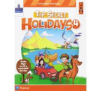 Top secret holidays. Per la Scuola elementare. Con espansione online. Con CD-ROM [Lingua inglese]: Vol. 4