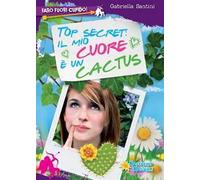Top secret: il mio cuore è un cactus. Farò fuori Cupido