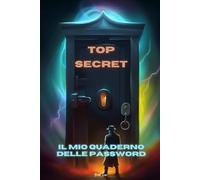 TOP-SECRET Il mio quaderno delle password: Organizza e proteggi le tue password grazie all’indice personalizzabile e a semplici metodi di crittografia! [Versione DARK FANTASY]