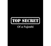 TOP SECRET Of A Fujoshi Notebook (8.5 x 11 - 120 Pages Black and White)