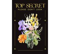Top Secret Please Don’t Look - Floral Funny Password Book: Alphabetical Internet Password Organizer for Women | Floral Pocket Logbook for Websites, Accounts, Emails & Login Information