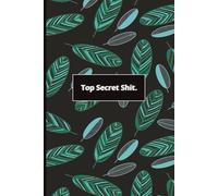 Top Secret Shit: Easy Password Tracker with pre-made templates | Organizer Book | Internet Address & Login Keeper | 110 Pages | 6x9 Inch