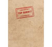 TOP SECRET STAMP - Document Cover: 8.5x11 Blank Lined Journal Notebook; Secret Agent Detective Spy Confidential Classified Note Book