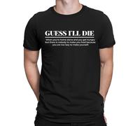 Top T-shirt Guess I'll Die Sarcastic Quotes Sarcasm Funny 90s da uomo donna #NED