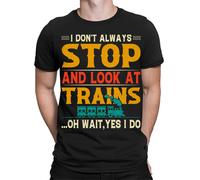 Top T-shirt I Don't Always Stop Look At Trains Funny Vintage Uomo Donna #TA-25