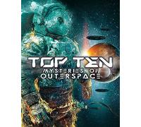 Top Ten Mysteries Of Outer Space