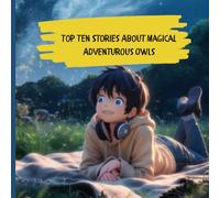 Top Ten Stories About Magical Adventurous Owls