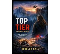 TOP TIER: A Yosemite Mystery: Some accidents are earned.
