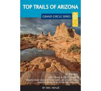 Top Trails of Arizona: Includes Grand Canyon - Henze Eric