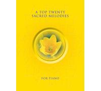 Top Twenty Sacred Melodies For Piano.