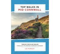 Top Walks in Mid Cornwall: Discover hidden Cornish highlights in these twelve spectacular circular walks [Lingua Inglese]: 4