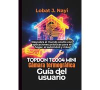 TOPDON TC004 Mini Cámara termográfica Guía del usuario: Descubra el mundo oculto con aplicaciones prácticas para el hogar el automóvil y más