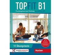 Topfit. Trainingskurs zur Prüfung. Topfit B1. Übungsbuch. Per la Scuola media. Con Audio: Trainingskurs zur Prüfung Zertifikat B1