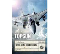 Topgun. La vera storia di una leggenda